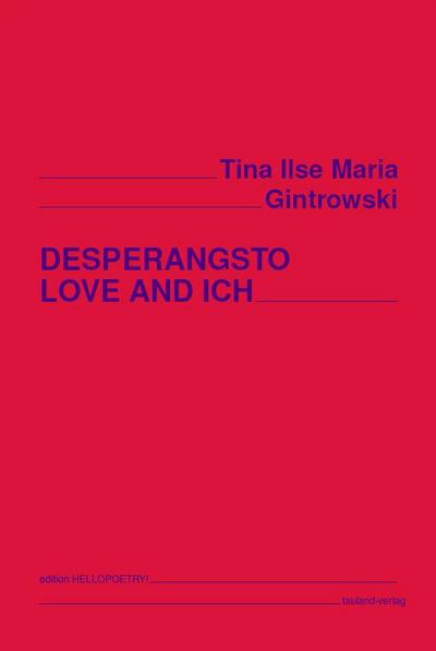 Gintrowski, T: DESPERANGSTO LOVE AND ICH