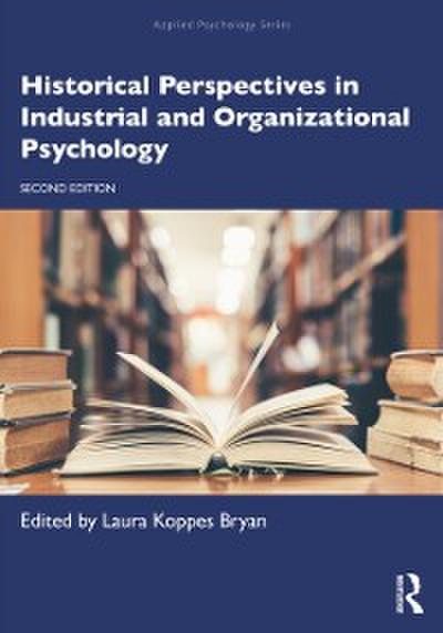 Historical Perspectives in Industrial and Organizational Psychology