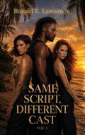 Same Script, Different Cast Vol 1