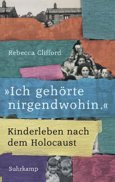 »Ich gehörte nirgendwohin.«: Kinderleben nach dem Holocaust