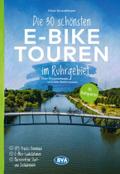 BVA Die 30 schönsten E-Bike Touren im Ruhrgebiet - Über Flussradwege und Alte Bahntrassen mit Knotenpunkten