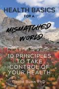 Health Basics for a Mismatched World