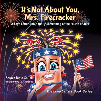 It’s Not About You, Mrs. Firecracker