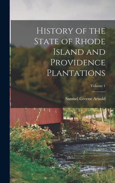 History of the State of Rhode Island and Providence Plantations; Volume 1