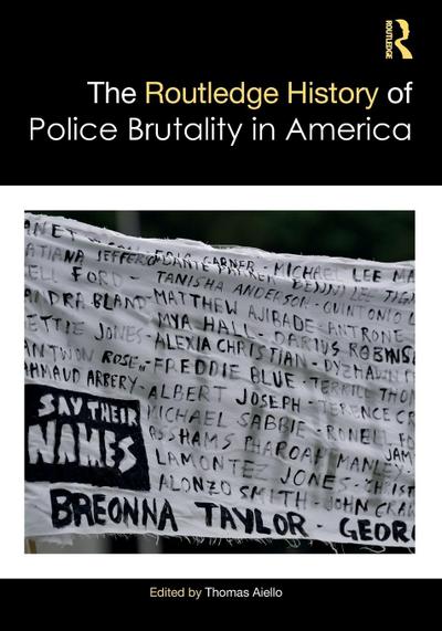The Routledge History of Police Brutality in America