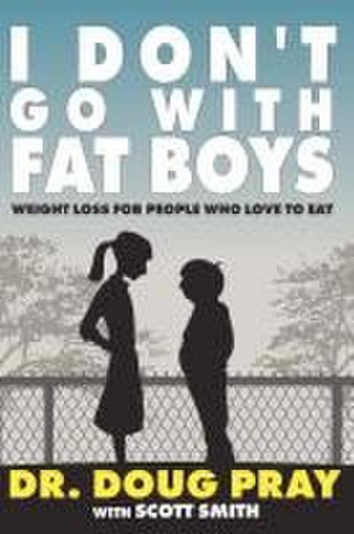I Don’t Go with Fat Boys