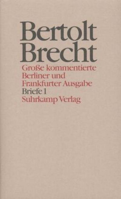 Werke, Große kommentierte Berliner und Frankfurter Ausgabe Briefe. Tl.1