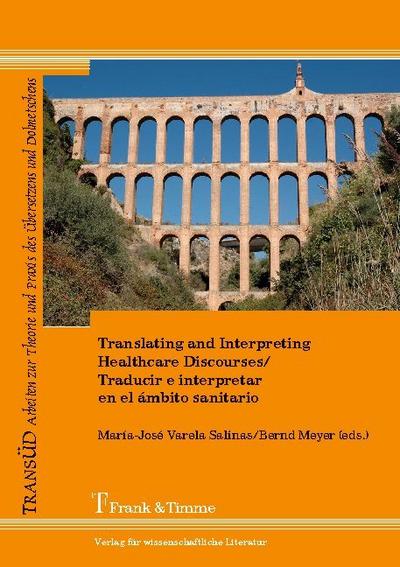 Translating and Interpreting Healthcare Discourses/Traducir e interpretar en el ámbito sanitario