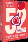 Rezepte für alle 52 Wochen des Jahres
