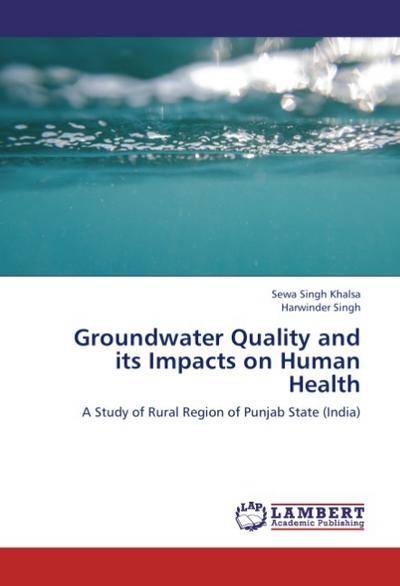 Groundwater Quality and its Impacts on Human Health