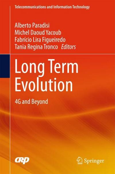 Long Term Evolution: 4G and Beyond (Telecommunications and Information Technology)
