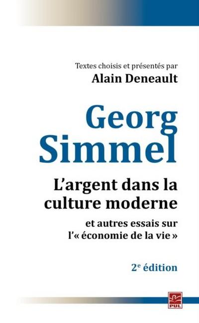 L’argent dans la culture moderne et autres essais sur l’ economie de la vie  : 2e edition