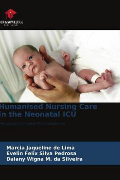 Humanised Nursing Care in the Neonatal ICU