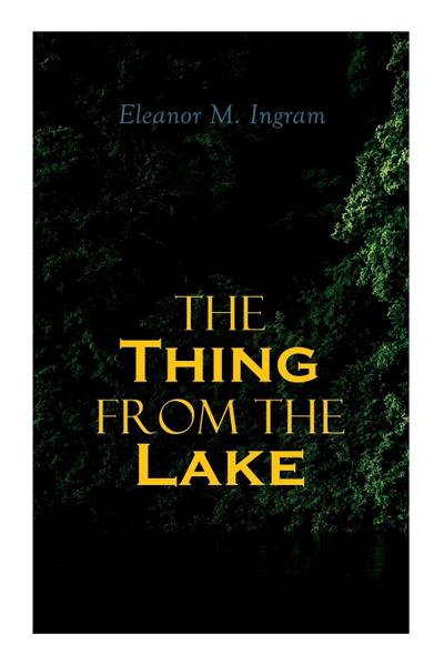 The Thing from the Lake: Gothic Mystery Novel