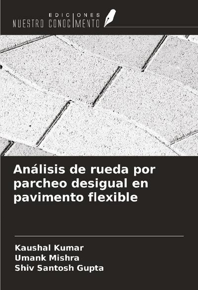Análisis de rueda por parcheo desigual en pavimento flexible