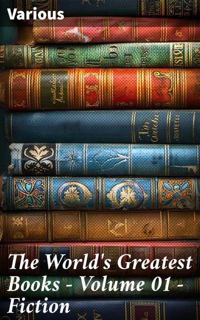 The World’s Greatest Books — Volume 01 — Fiction