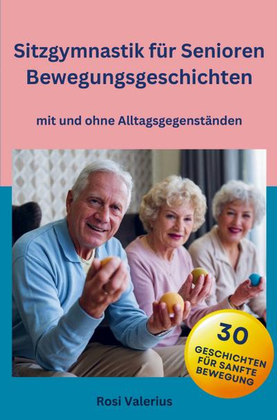 Sitzgymnastik für Senioren - Bewegungsgeschichten mit und ohne Alltagsgegenständen