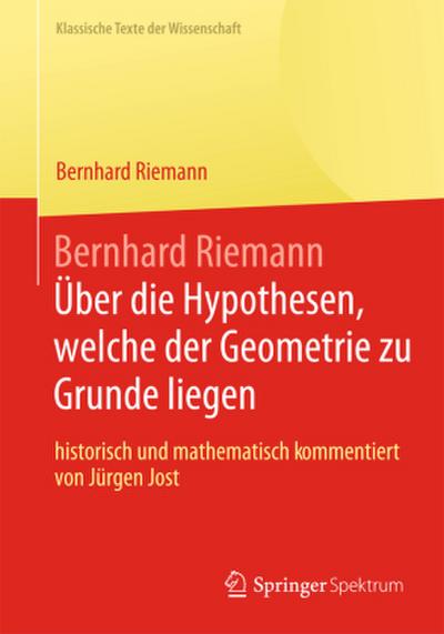 Bernhard Riemann ¿Über die Hypothesen, welche der Geometrie zu Grunde liegen¿