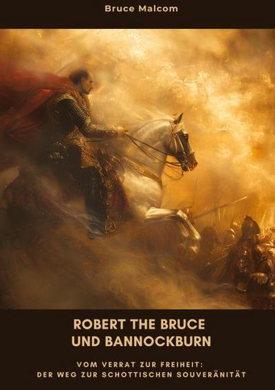 Robert the Bruce und Bannockburn