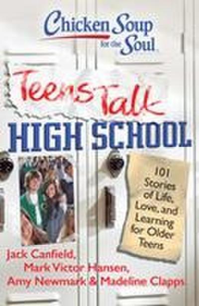 Chicken Soup for the Soul: Teens Talk High School