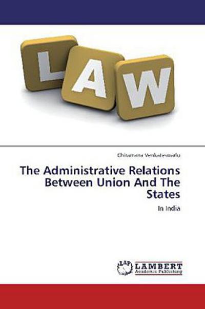 The Administrative Relations Between Union And The States