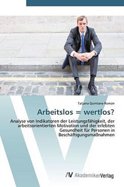 Arbeitslos = wertlos?