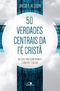 50 verdades centrais da fé cristã