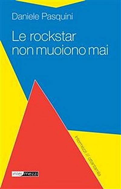 Le rockstar non muoiono mai