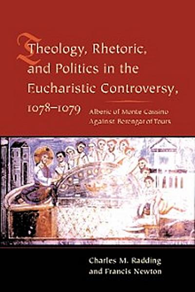 Theology, Rhetoric, and Politics in the Eucharistic Controversy, 1078-1079