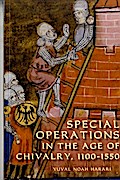 Special Operations in the Age of Chivalry, 1100-1550