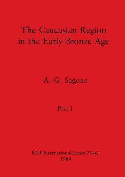 The Caucasian Region in the Early Bronze Age, Part i
