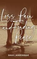 Loss, Pain, and Finding Peace