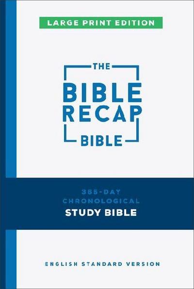 The Bible Recap 365-Day Chronological Study Bible, Large Print