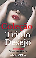 Coleção Triplo Desejo: a série completa