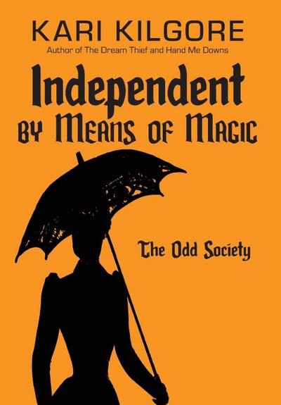 Independent by Means of Magic
