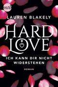 Hard Love – Ich kann dir nicht widerstehen!