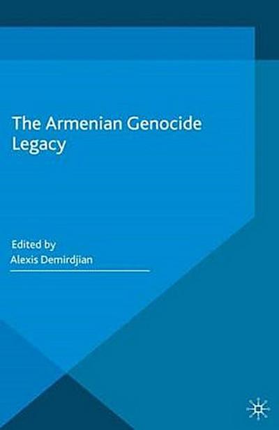The Armenian Genocide Legacy