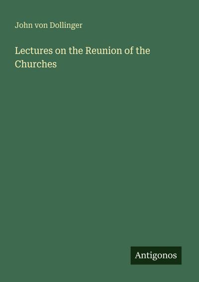 Lectures on the Reunion of the Churches