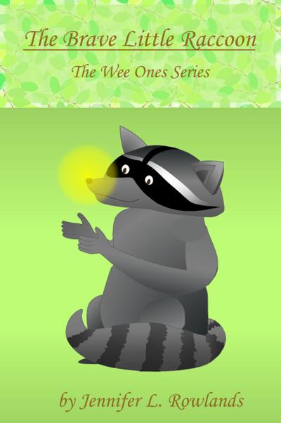 The Brave Little Raccoon (Wee Ones, #3)