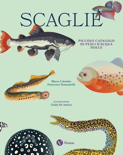 Scaglie. Piccolo catalogo di pesci d’acqua dolce