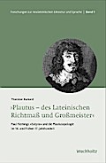 Plautus – des Lateinischen Richtmaß und Großmeister