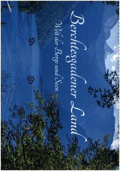 Berchtesgadener Land - Welt der Berge und Seen (Wandkalender 2027 DIN A3 quer), CALVENDO Monatskalender