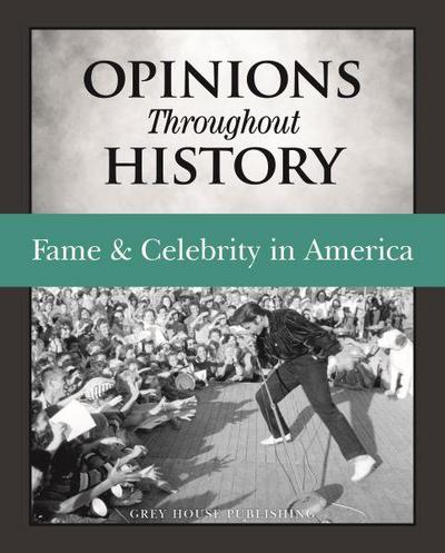 Opinions Throughout History: Fame & Celebrity in America