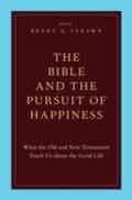 Bible and the Pursuit of Happiness