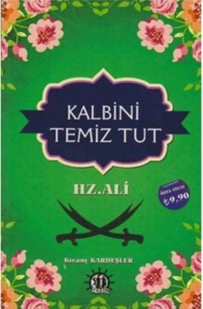Kalbini Temiz Tut