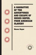 A Narrative of the Adventures and Escape of Moses Roper, from American Slavery