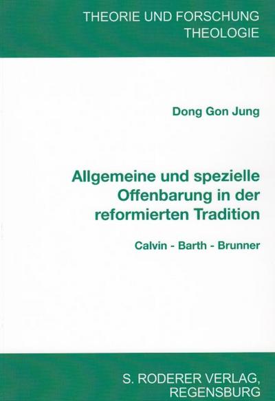 Allgemeine und spezielle Offenbarung in der reformierten Tradition