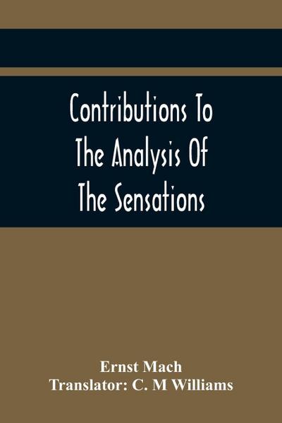 Contributions To The Analysis Of The Sensations