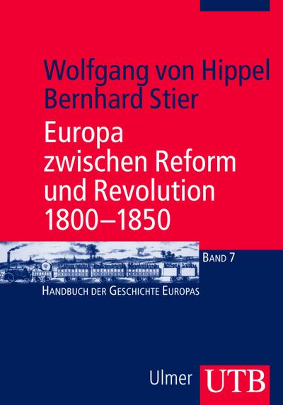 Europa zwischen Reform und Revolution 1800-1850 (Handbuch der Geschichte Europas, Band 3585)