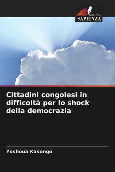Cittadini congolesi in difficoltà per lo shock della democrazia